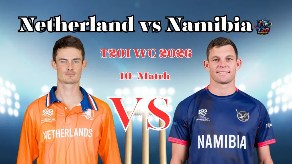Netherland vs Namibia T20I WC 2026